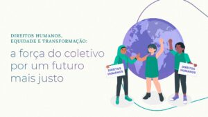 Direitos humanos e protagonismo feminino